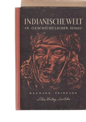 Indianische Welt in geschichtlicher Schau.