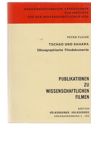 Tschad und Sahara. Ethnographische Filmdokumente. Publikationen zu wissenschaftlichen Filmen; Erg...