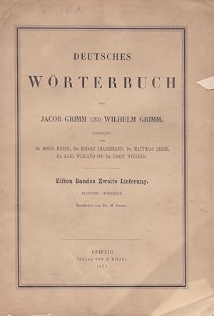 Bild des Verkufers fr 11. Band, 2. Lieferung. Taufmtze - Thiermilbe: Deutsches Wrterbuch von Jacob Grimm und Wilhelm Grimm. Bearbeitet v. Dr. M. Lexer. Fortgesetzt von Dr. Moritz Heyne, Dr. Rudolf Hildebrand, Dr. Matthias Lexer, Dr. Karl Weigand und Dr. E. Wlcker. zum Verkauf von Fundus-Online GbR Borkert Schwarz Zerfa