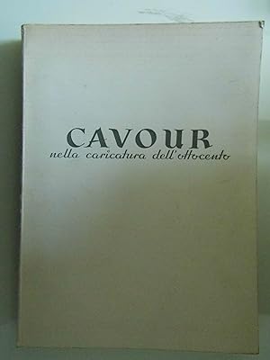 Immagine del venditore per CAVOUR NELLA CARICATURA DELL'OTTOCENTO venduto da Historia, Regnum et Nobilia