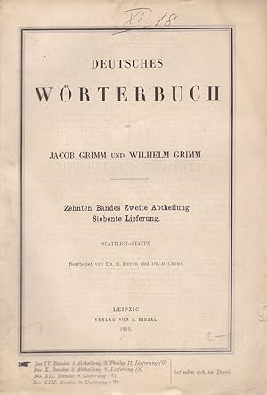 Bild des Verkufers fr 10. Band, 2. Abtheilung, 7. Lieferung. Stattlich - Staupe: Deutsches Wrterbuch von Jacob Grimm und Wilhelm Grimm. Bearbeitet von Dr. H. Meyer und Dr. B. Crome. zum Verkauf von Fundus-Online GbR Borkert Schwarz Zerfa