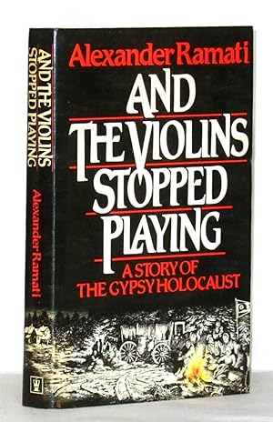 Bild des Verkufers fr And the Violins Stopped Playing: A Story of the Gypsy Holocaust zum Verkauf von James Hulme Books