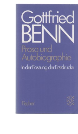 Seller image for Prosa und Autobiographie in der Fassung der Erstdrucke. Benn, Gottfried: Gesammelte Werke in der Fassung der Erstdrucke. mit einer Einfhrung hrsg. von Bruno Hillebrand / Fischer ; 5232. for sale by Fundus-Online GbR Borkert Schwarz Zerfa