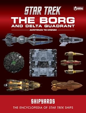 Seller image for Star Trek Shipyards : The Borg and Delta Quadrant: the Encyclopedia of Starfleet Ships for sale by GreatBookPrices