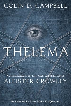 Imagen del vendedor de Thelema : An Introduction to the Life, Work & Philosophy of Aleister Crowley a la venta por GreatBookPrices