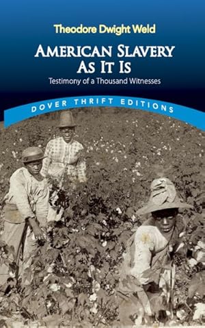 Immagine del venditore per American Slavery As It Is : Selections from the Testimony of a Thousand Witnesses venduto da GreatBookPrices