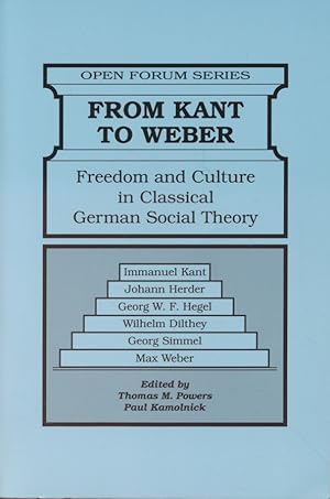 Bild des Verkufers fr From Kant to Weber: freedom and culture in classical German social theory. Open forum series. zum Verkauf von Fundus-Online GbR Borkert Schwarz Zerfa