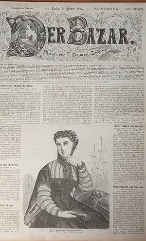 Bild des Verkufers fr [5 Hefte] Der Bazar. Illustrirte Damen-Zeitung. 13. Jg., Nr. 1, 1. Januar 1867 - Nr. 3, 15. Januar 1867 - Nr. 5, 1. Februar 1867 - Nr. 7, 15. Februar 1867, Nr. 9, 1. Mrz 1867. [Ungerade Nr.: Handarbeitshefte, mit Anleitungen, ohne Supplement]. zum Verkauf von Fundus-Online GbR Borkert Schwarz Zerfa