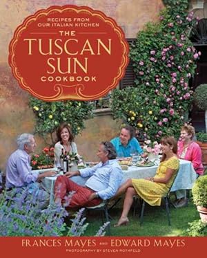 Seller image for Tuscan Sun Cookbook : Recipes from Our Italian Kitchen for sale by GreatBookPrices