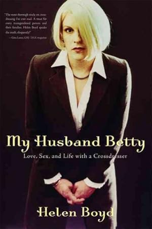 Seller image for My Husband Betty : Love, Sex, and Life With a Crossdresser for sale by GreatBookPrices