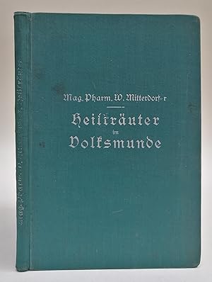 Immagine del venditore per Heilkruter im Volksmunde. Eine Zusammenstellung der im Volke gebruchlichen Namen fr Heilpflanzen. venduto da Der Buchfreund