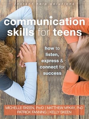 Seller image for Communication Skills for Teens : How to Listen, Express & Connect for Success for sale by GreatBookPrices