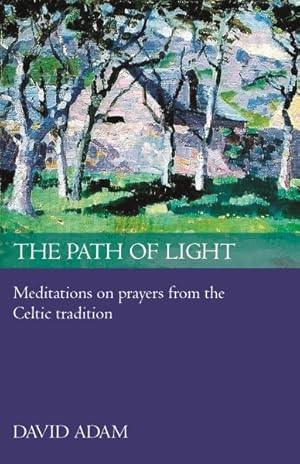 Seller image for Path of Light : Meditations and Prayers from the Celtic Tradition for sale by GreatBookPrices
