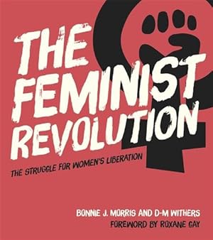 Imagen del vendedor de Feminist Revolution : The Struggle for Women's Liberation a la venta por GreatBookPrices