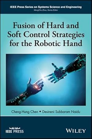 Imagen del vendedor de Fusion of Hard and Soft Control Strategies for the Robotic Hand a la venta por GreatBookPrices