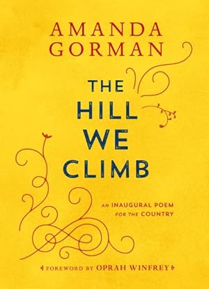 Imagen del vendedor de Hill We Climb : An Inaugural Poem for the Country a la venta por GreatBookPrices
