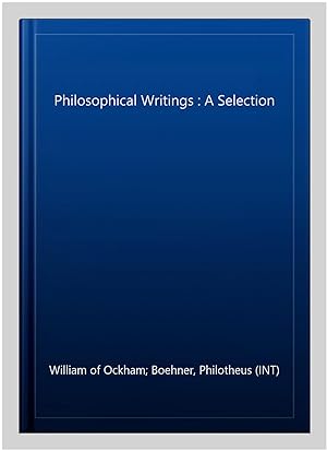 Immagine del venditore per Philosophical Writings : A Selection venduto da GreatBookPrices