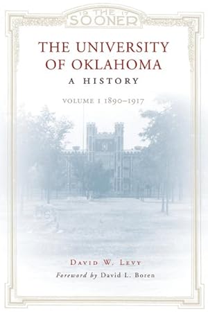 Seller image for University of Oklahoma : A History: Volume 1, 1890-1917 for sale by GreatBookPrices