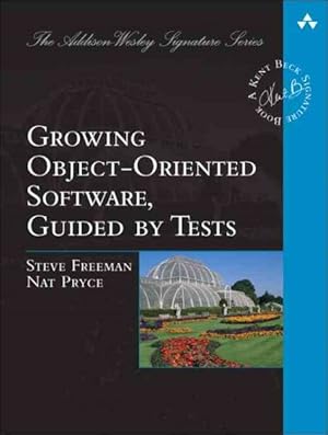 Image du vendeur pour Growing Object-Oriented Software, Guided by Tests mis en vente par GreatBookPrices