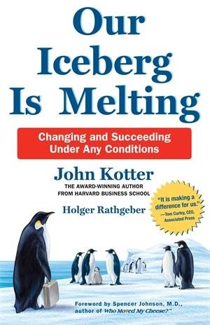 Imagen del vendedor de Our Iceberg Is Melting : Changing and Succeeding Under Any Conditions a la venta por GreatBookPrices