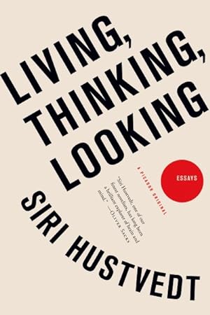 Seller image for Living, Thinking, Looking : Essays for sale by GreatBookPrices