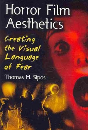 Seller image for Horror Film Aesthetics : Creating The Visual Language of Fear for sale by GreatBookPrices