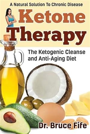 Seller image for Ketone Therapy : The Ketogenic Cleanse & Anti-aging Diet for sale by GreatBookPrices