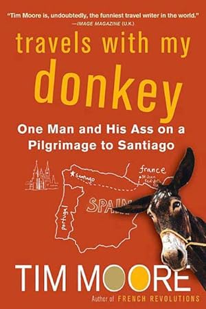 Imagen del vendedor de Travels With My Donkey : One Man And His Ass on a Pilgrimage to Santiago a la venta por GreatBookPrices