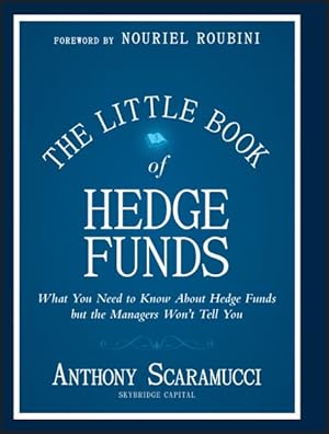 Seller image for Little Book of Hedge Funds : What You Need to Know About Hedge Fundsd but the Managers Won't Tell You for sale by GreatBookPrices