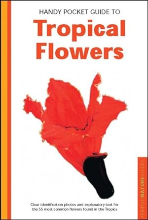 Image du vendeur pour Handy Pocket Guide to Tropical Flowers mis en vente par GreatBookPrices