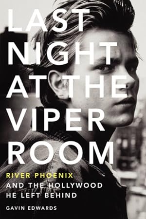 Imagen del vendedor de Last Night at the Viper Room : River Phoenix and the Hollywood He Left Behind a la venta por GreatBookPrices