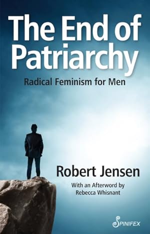 Bild des Verkufers fr End of Patriarchy : Radical Feminism for Men zum Verkauf von GreatBookPrices