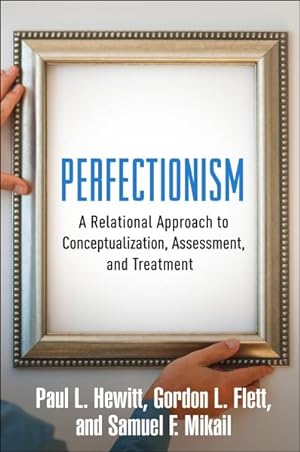Imagen del vendedor de Perfectionism : A Relational Approach to Conceptualization, Assessment, and Treatment a la venta por GreatBookPrices