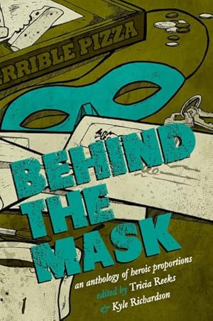 Bild des Verkufers fr Behind the Mask : An Anthology of Heroic Proportions zum Verkauf von GreatBookPrices