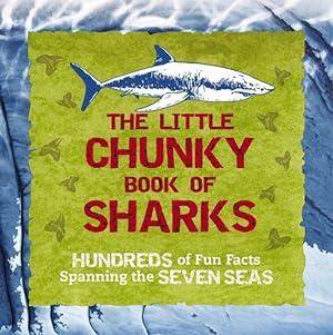 Seller image for Little Chunky Book of Sharks : Hundreds of Fun Facts Spanning the Seven Seas for sale by GreatBookPrices