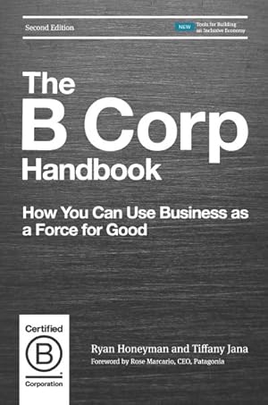 Seller image for B Corp Handbook : How You Can Use Business As a Force for Good for sale by GreatBookPrices