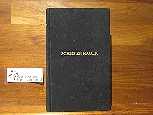 Urwille und Welterlösung : Ausgewählte Schriften. Arthur Schopenhauer. Bearb. u. eingel. von Anto...