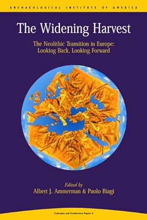 Image du vendeur pour Widening Harvest : The Neolithic Transition in Europe : Looking Back, Looking Forward mis en vente par GreatBookPrices