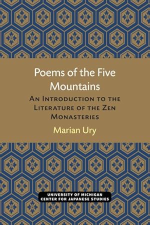 Bild des Verkufers fr Poems of the Five Mountains : An Introduction to the Literature of the Zen Monasteries zum Verkauf von GreatBookPrices