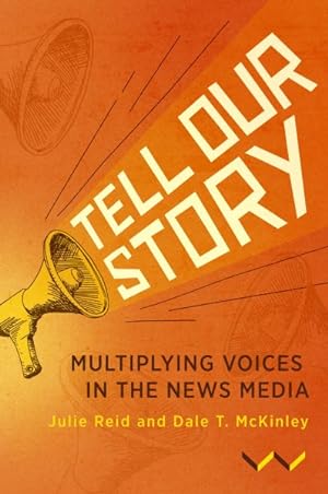 Imagen del vendedor de Tell Our Story : Multiplying Voices in the News Media a la venta por GreatBookPrices
