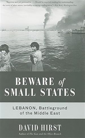 Imagen del vendedor de Beware of Small States : Lebanon, Battleground of the Middle East a la venta por GreatBookPrices