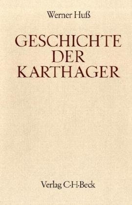 Bild des Verkufers fr Die Geschichte der Karthager. (= Handbuch der Altertumswissenschaft : Abt. 3 ; Teil 8 ) zum Verkauf von Antiquariat Berghammer