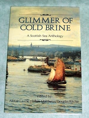 Seller image for Glimmer of Cold Brine. A Scottish Sea Anthology. for sale by Antiquariat  Lwenstein