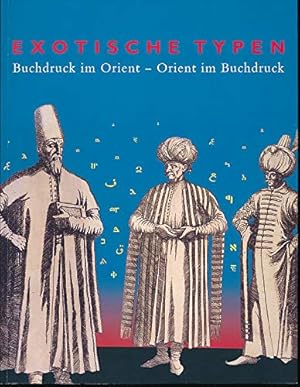 Bild des Verkufers fr Exotische Typen : Buchdruck im Orient - Orient im Buchdruck. zum Verkauf von Antiquariat Berghammer