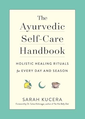 Imagen del vendedor de Ayurvedic Self-Care Handbook : Holistic Healing Rituals for Every Day and Season a la venta por GreatBookPrices