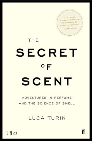 Seller image for Secret of Scent : Adventures in Perfume and the Science of Smell for sale by GreatBookPrices