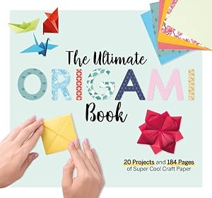 Bild des Verkufers fr Ultimate Origami Book : 20 Projects and 184 Pages of Super Cool Craft Paper zum Verkauf von GreatBookPrices
