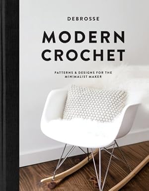 Seller image for Modern Crochet : Patterns & Designs for the Minimalist Maker for sale by GreatBookPrices