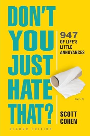 Imagen del vendedor de Don't You Just Hate That? : 947 of Life's Little Annoyances a la venta por GreatBookPrices