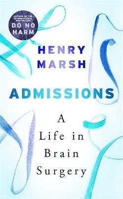 Seller image for Admissions : A Life in Brain Surgery for sale by GreatBookPrices